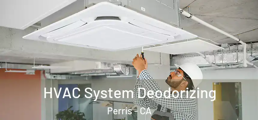 HVAC System Deodorizing Perris - CA